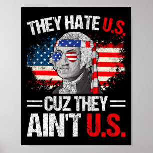 Sie hassen uns Cuz sie sind nicht die amerikanisch Poster