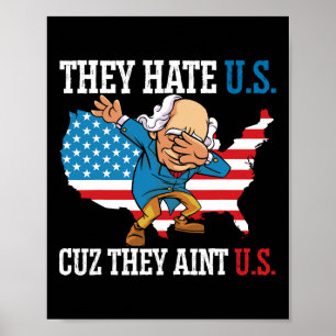 Sie hassen uns Cuz, sie sind nicht die US-amerikan Poster