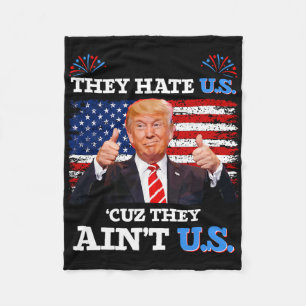 Sie hassen uns Cuz, sie sind nicht die USA Donald  Fleecedecke