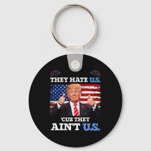 Sie hassen uns Cuz, sie sind nicht die USA Donald  Schlüsselanhänger