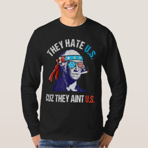 Sie hassen uns Cuz sie sind nicht uns 4. Juli 2002 T-Shirt