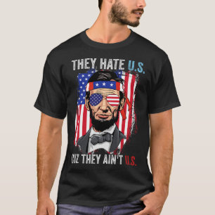 Sie hassen uns, weil sie nicht lustig sind 4. Juli T-Shirt