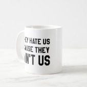 Sie hassen uns, weil sie nicht wir sind kaffeetasse (Vorderseite Links)