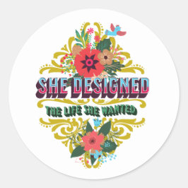 Sie hat das Leben entworfen, das sie Gewollt hat Runder Aufkleber