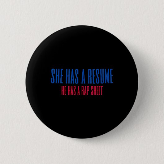 Sie hat ein Resume, er hat einen Rap-Blatt Kamala Button (Vorderseite)