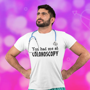 Sie hatten mich am COLONOSCOPY T-Shirt