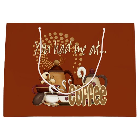 Sie hatten mich am Kaffee Große Geschenktüte (Vorderseite)