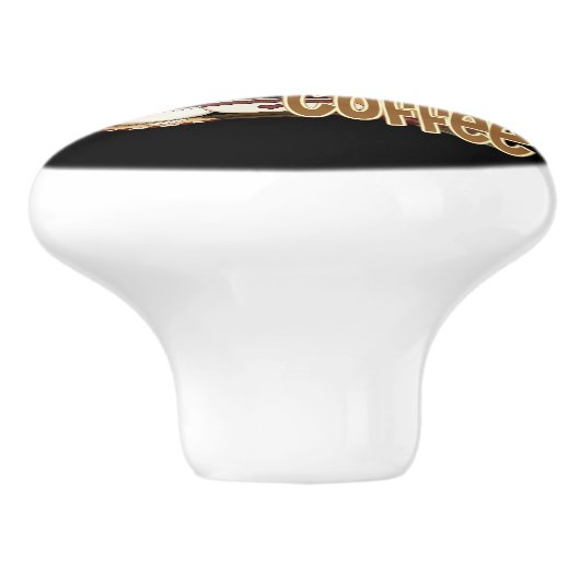 Sie hatten mich am Kaffee Keramikknauf (Seitenansicht)