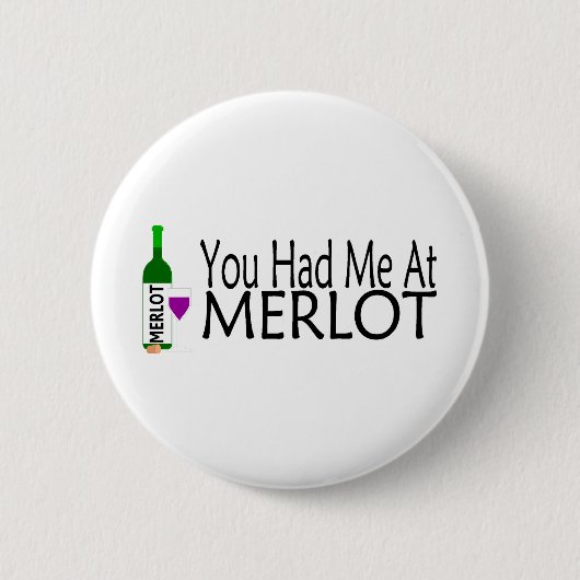 Sie hatten mich am Merlot-Wein Button (Vorderseite)