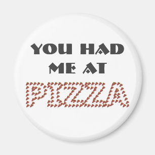 Sie hatten mich am Pizza-runden Magneten Magnet