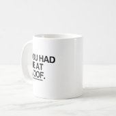 SIE HATTEN MICH AM SCHUSS KAFFEETASSE (Vorderseite Links)