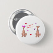 Sie hatten mich am Schuss-Windhund-Kitz Button (Vorne & Hinten)