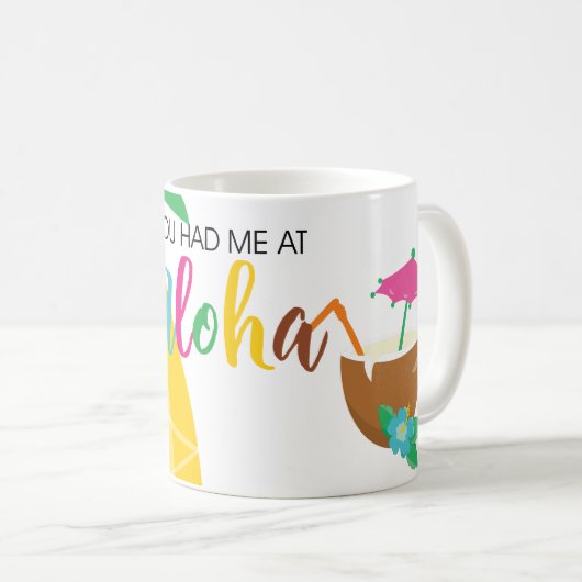 Sie hatten mich an Aloha Kaffeetasse (VorderseiteRechts)