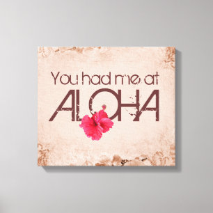 Sie hatten mich an Aloha Leinwanddruck
