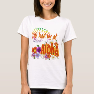 Sie hatten mich an Aloha! T-Shirt