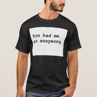 Sie hatten mich an Annyeong koreanischem K-POP T-Shirt