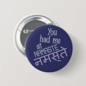 Sie hatten mich an den Namaste-Schaltflächen Button (Vorne & Hinten)
