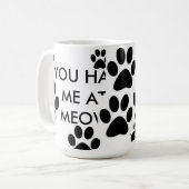 SIE HATTEN MICH AN DER MEOW-KAFFEE-TASSE KAFFEETASSE (Vorderseite Links)