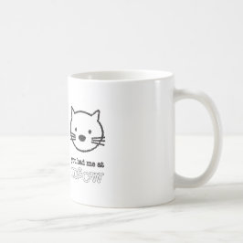 Sie hatten mich an der Meow-Tasse Kaffeetasse