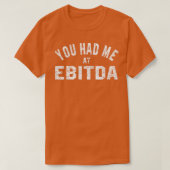 Sie hatten mich bei EBITDA 2 T-Shirt (Design vorne)