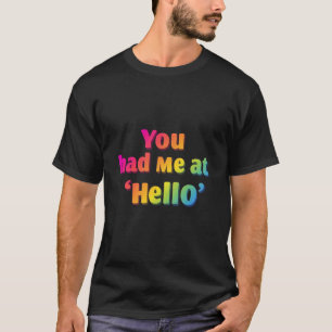 Sie hatten mich bei "Hello" - Romantischer und Nie T-Shirt