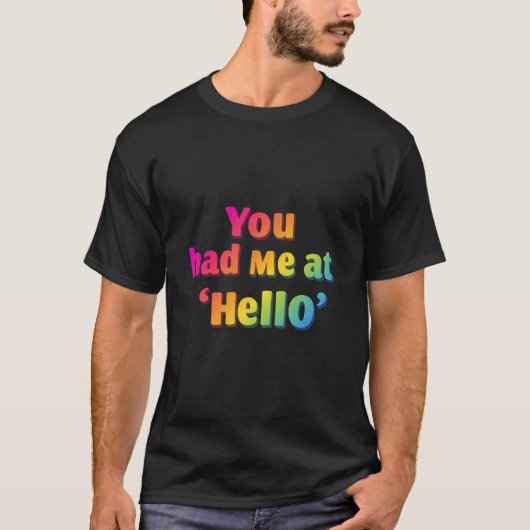 Sie hatten mich bei "Hello" - Romantischer und Nie T-Shirt (Vorderseite)