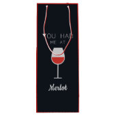 Sie hatten mich bei Merlot Wine Lovers Custom Mess Geschenktüte Für Weinflaschen (Rückseite)