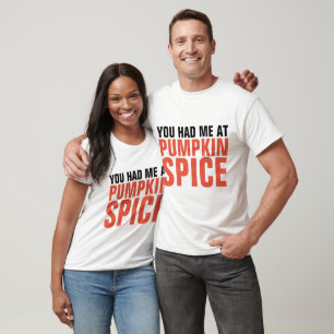SIE HATTEN MICH BEI PUMPKIN SPICE T - Shirt & Swea
