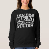 Sie hatten mich in asiatischen amerikanischen Stud Sweatshirt (Vorderseite)