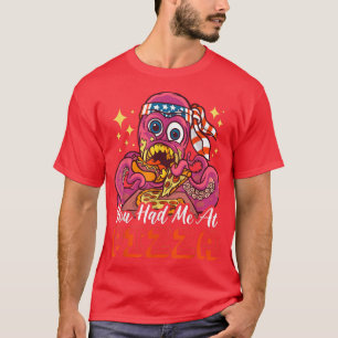 Sie hatten mich in Pizza mit Oktopus 38256210 T-Shirt