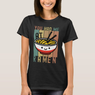 SIE HATTEN MICH IN RAMEN - RAMEN NOODLE LOVER T-Shirt
