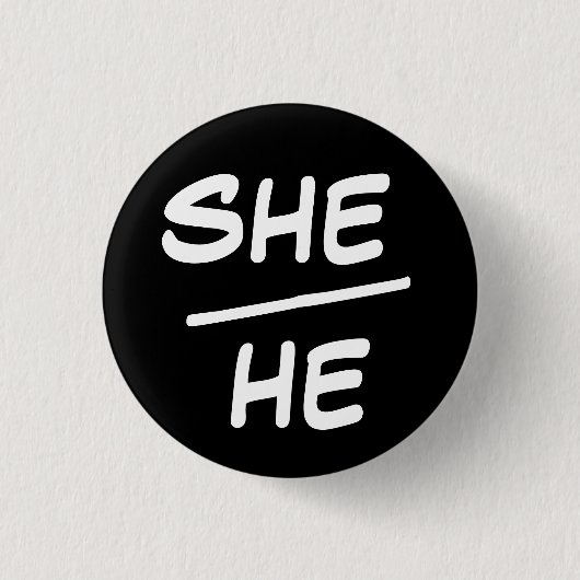 Sie/He Pronoun Black & White Abzeichen Button (Vorderseite)