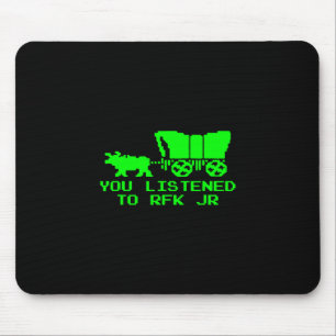 Sie hörten Rfk Jr Funny Oregon Trail Mousepad