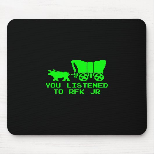 Sie hörten Rfk Jr Funny Oregon Trail Mousepad (Vorne)