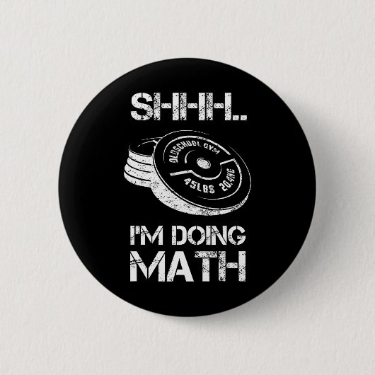 Sie ich mache Mathe Funny Weight Lifting Workout T Button (Vorderseite)