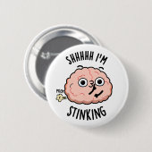 Sie ich stinking Funny Brain Furz Pun Button (Vorne & Hinten)