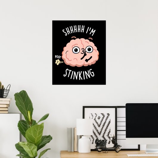 Sie ich stinking Funny Brain Furz Pun Poster (Heimbüro)