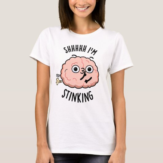 Sie ich stinking Funny Brain Furz Pun T-Shirt (Vorderseite)