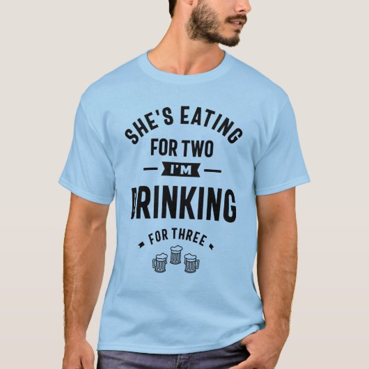 Sie isst für zwei, die ich für drei trinke T-Shirt (Vorderseite)