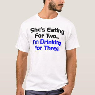 Sie isst für zwei. Ich trinke für drei T-Shirt