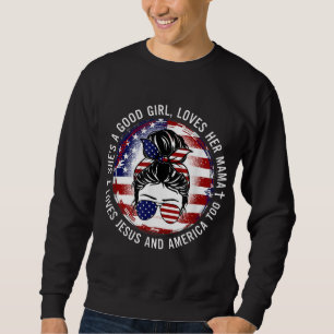 Sie ist auch eine gute Liebe ihrer Mama Jesus Amer Sweatshirt