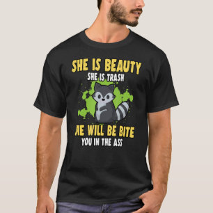 Sie ist Beauty Sie ist Trash Funny Raccoon Tiere T-Shirt