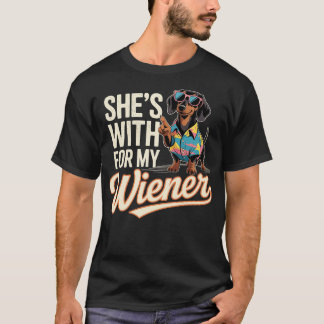 Sie ist bei mir für meine Dackel Funny Dog Liebhab T-Shirt