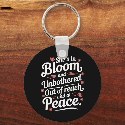 Sie ist blühend und ungestört, nicht erreichbar un schlüsselanhänger (Vorderseite)