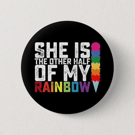 Sie ist die andere Hälfte meines Regenbogenschwuls Button (Vorderseite)