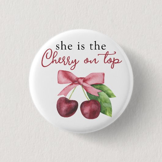 Sie ist die Kirsche auf der Babydusche Button (Vorderseite)