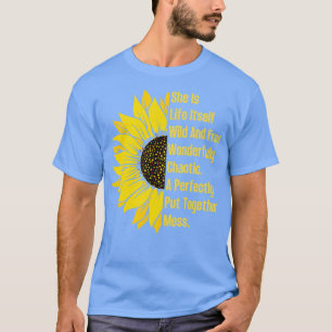 Sie ist die wilde und freie Sonnenblume des Lebens T-Shirt