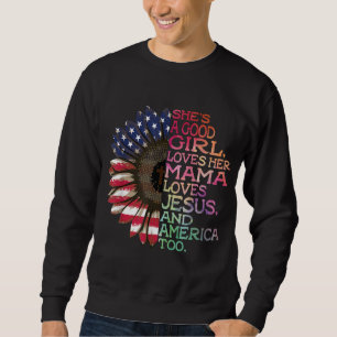 Sie ist eine gute Girl-Liebe Ihre Mama Jesus & Ame Sweatshirt