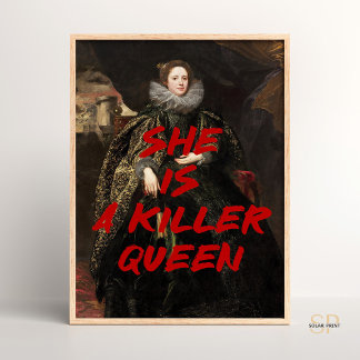 Sie ist eine Killerkönigin, die ein Zitat aus der Poster