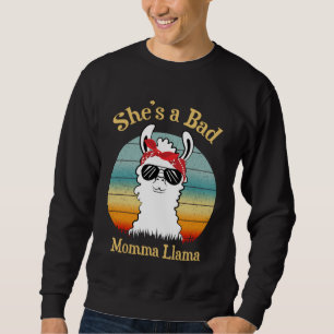 Sie ist eine schlechte Momma-Llama-Mama Sweatshirt